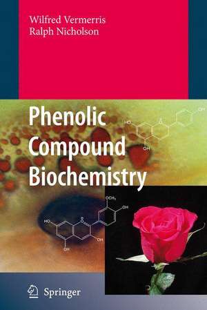 Phenolic Compound Biochemistry de Wilfred Vermerris