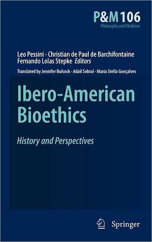 Ibero-American Bioethics: History and Perspectives de Léo Pessini