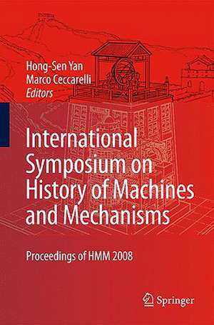 International Symposium on History of Machines and Mechanisms: Proceedings of HMM 2008 de Hong-Sen Yan