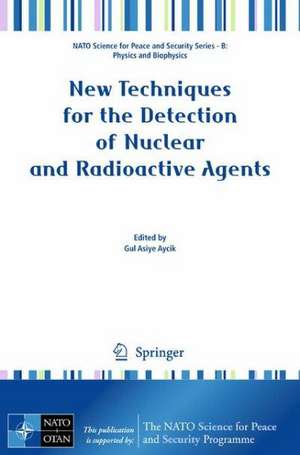 New Techniques for the Detection of Nuclear and Radioactive Agents de Gul Asiye Aycik