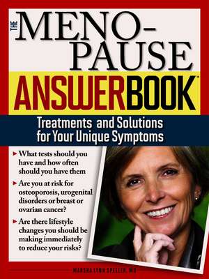 The Menopause Answer Book: Practical Answers, Treatments, and Solutions for Your Unique Symptoms de Marsha Speller