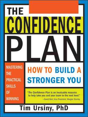 The Confidence Plan: How to Build a Stronger You de Timothy Ursiny