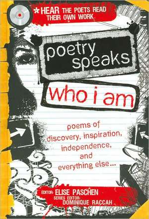 Poetry Speaks Who I Am: Poems of Discovery, Inspiration, Independence, and Everything Else... de Elise Paschen