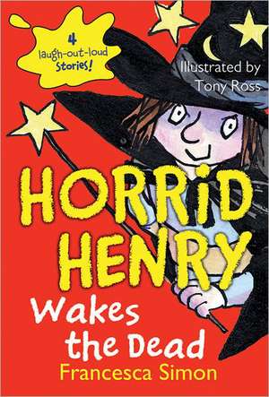 Horrid Henry Wakes the Dead de Francesca Simon