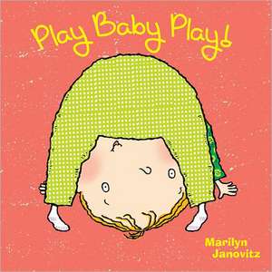 Play Baby Play! de Marilyn Janovitz