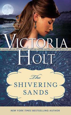 The Shivering Sands: Before the History You Know... a Novel of Louis XIV de Victoria Holt