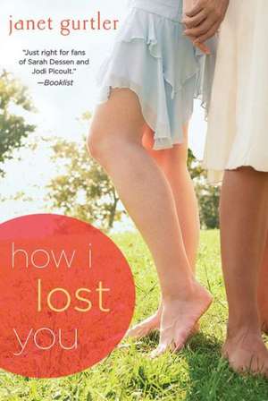 How I Lost You de Janet Gurtler