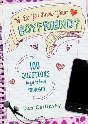 Do You Know Your Boyfriend? de Carlinsky Dan