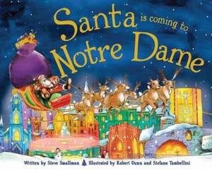 Santa Is Coming to Notre Dame de STEVE SMALLMAN