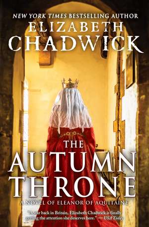 The Autumn Throne: A Novel of Eleanor of Aquitaine de Elizabeth Chadwick