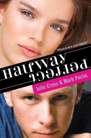 Halfway Perfect de Julie Cross