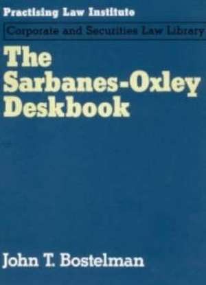 Sarbanes-Oxley Deskbook de John T. Bostelman