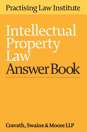 Intellectual Property Law Answer Book 2016