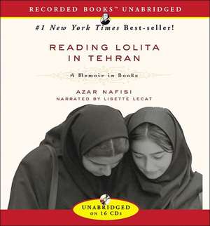 Reading Lolita in Tehran: A Memoir in Books de Azar Nafisi