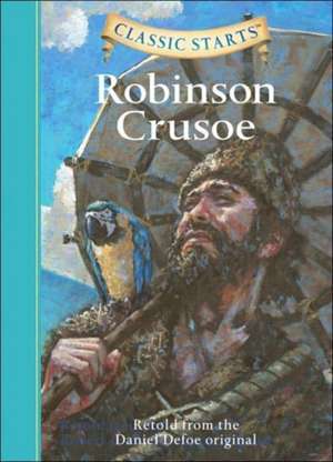 Classic Starts(tm) Robinson Crusoe: The Red Badge of Courage de Daniel De Foe