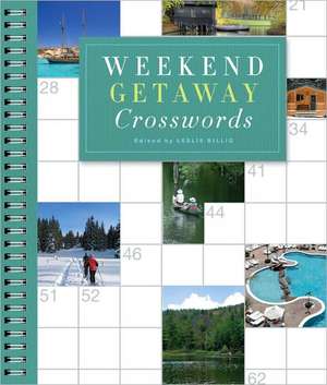 Weekend Getaway Crosswords de Leslie Billig