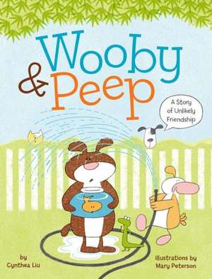 Wooby & Peep: A Story of Unlikely Friendship de Cynthea Liu