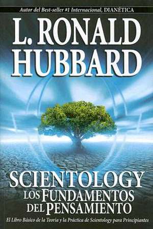 Scientology: Los Fundamentos del Pensamiento de L. Ron Hubbard