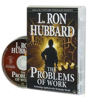 The Problems of Work: Scientology Applied to the Workaday World de L. Ron Hubbard