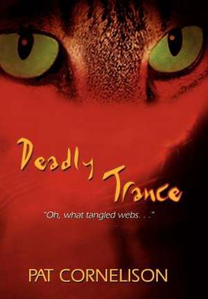 Deadly Trance de Pat Cornelison