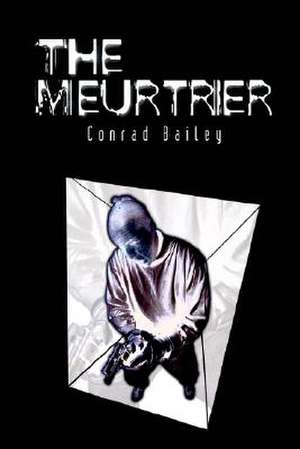 The Meurtrier de Conrad Bailey