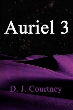 Auriel 3 de D. J. Courtney