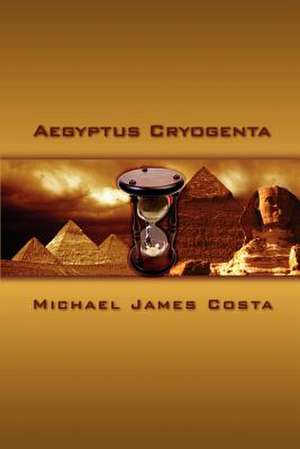 Aegyptus Cryogenta de Michael James Costa