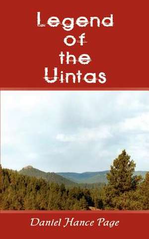 Legend of the Uintas de Daniel Hance Page