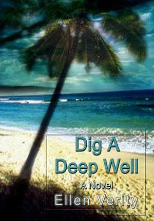 Dig a Deep Well de Ellen Verity