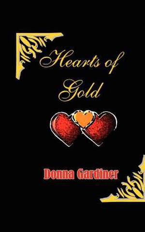 Hearts of Gold de Donna Gardiner