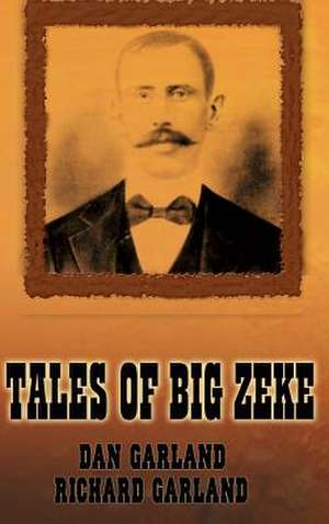 TALES OF BIG ZEKE de Richard Garland