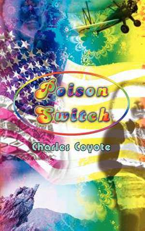 Poison Switch de Charles Coyote