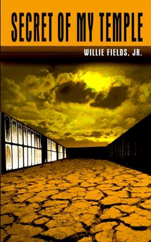 Secret of my Temple de Jr. Willie Fields