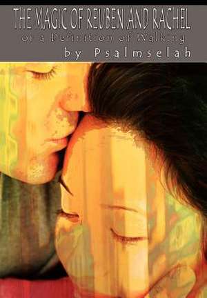 The Magic of Reuben and Rachel de Psalmselah