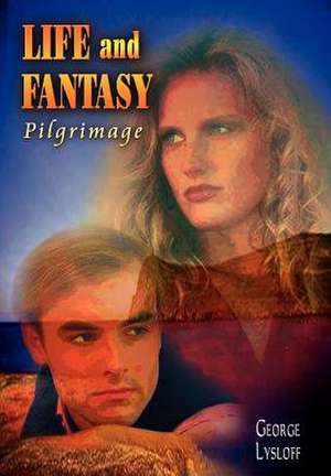 Life and Fantasy de George Lysloff