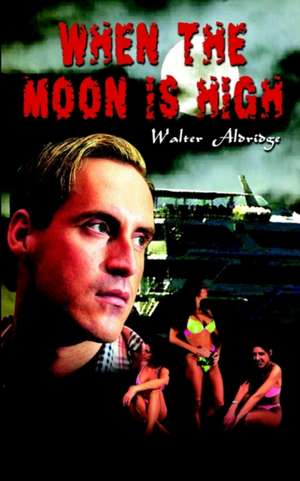 When the Moon is High de Walter Aldridge