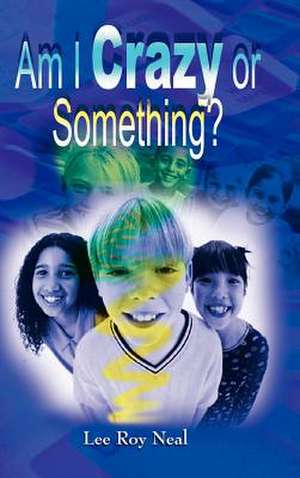 Am I Crazy or Something? de Lee Roy Neal