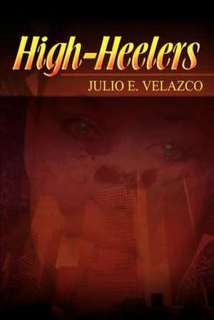 High-Heelers de Julio E. Velazco