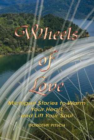 Wheels of Love de Dorothy Pitsch