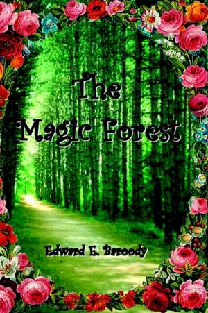 THE MAGIC FOREST de Edward E. Baroody