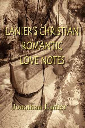 Lanier's Christian Romantic Love Notes de Jonathan Lanier