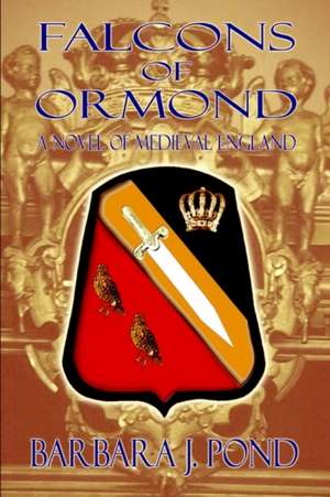 Falcons of Ormond de Barbara J. Pond