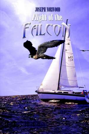 Flight of the Falcon de Joseph Norwood