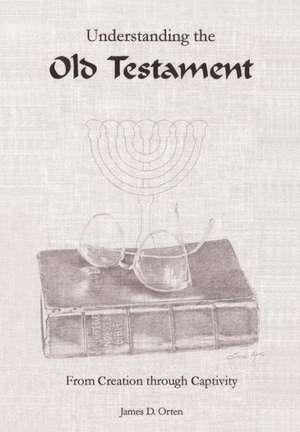 Understanding the Old Testament de James D Orten