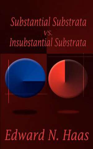 Substanital Substrata vs. Insubstantial Substrata de Edward N. Haas