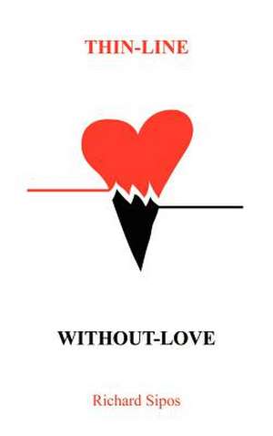Thin-Line-Without Love de Richard Sipos