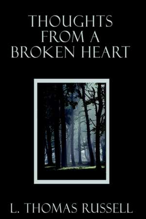 Thoughts From a Broken Heart de L. Thomas Russell