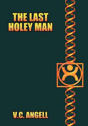 The Last Holey Man de V. C. Angell