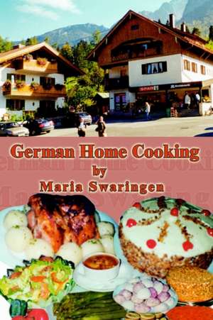 German Home Cooking de Maria Swaringen