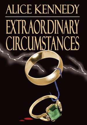 Extraordinary Circumstances de Alice Kennedy